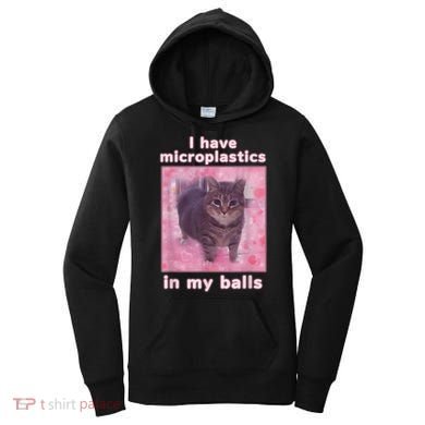 I Have Microplastics In My Balls Funny Cat Meme Dank Meme Women's Hoodie