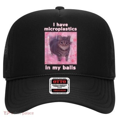 I Have Microplastics In My Balls Funny Cat Meme Dank Meme Hat