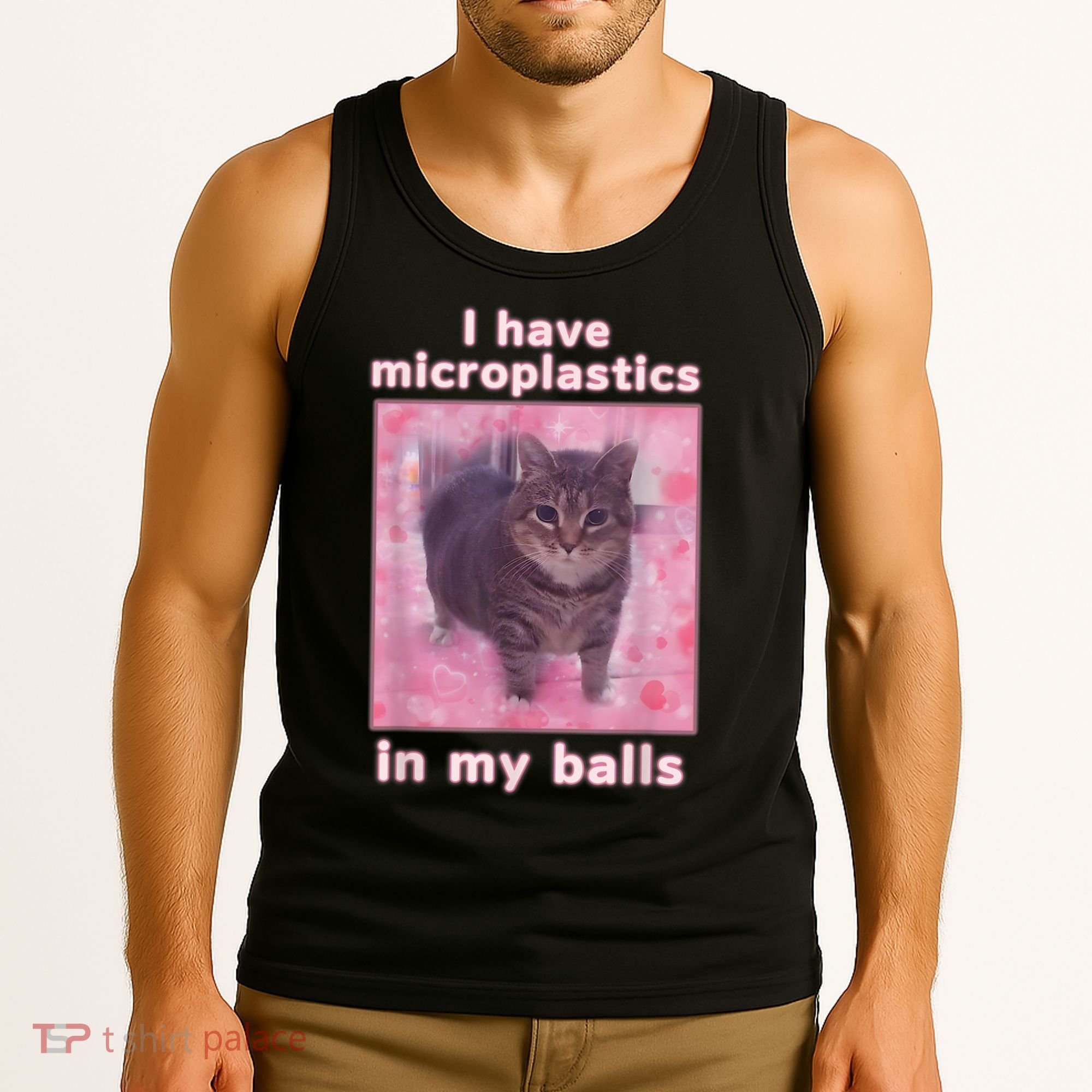I Have Microplastics In My Balls Funny Cat Meme Dank Meme Tank Top
