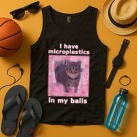 I Have Microplastics In My Balls Funny Cat Meme Dank Meme Tank Top thumb 4