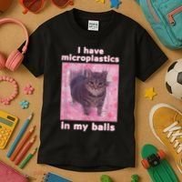 I Have Microplastics In My Balls Funny Cat Meme Dank Meme Kids T-Shirt thumb 3