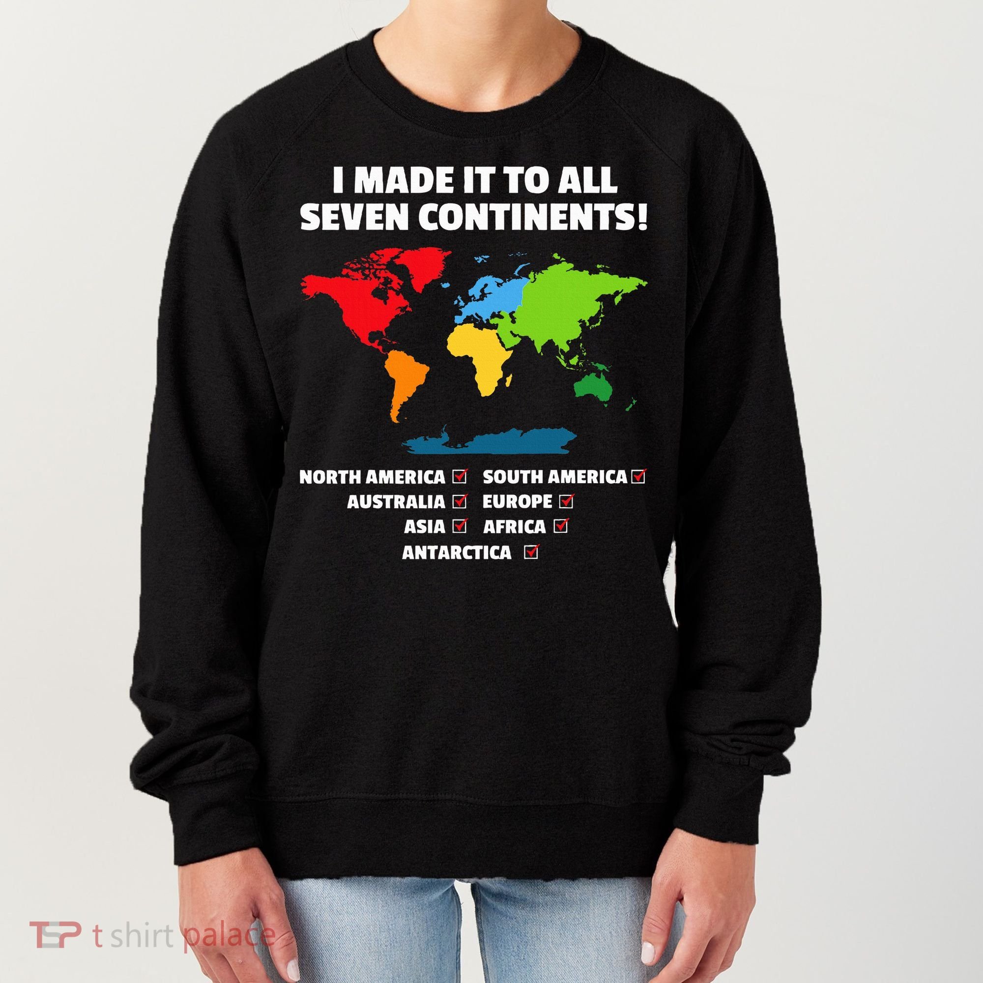 I Have Made It To All Seven Continents Women's Sweatshirt