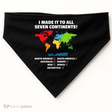 I Have Made It To All Seven Continents USA-Made Doggie Bandana