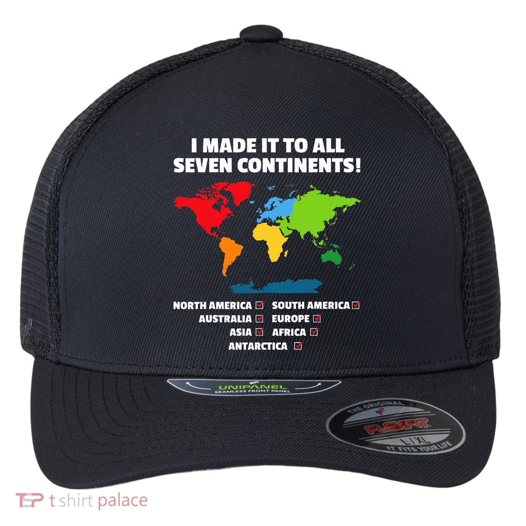 I Have Made It To All Seven Continents Flexfit Unipanel Trucker Cap