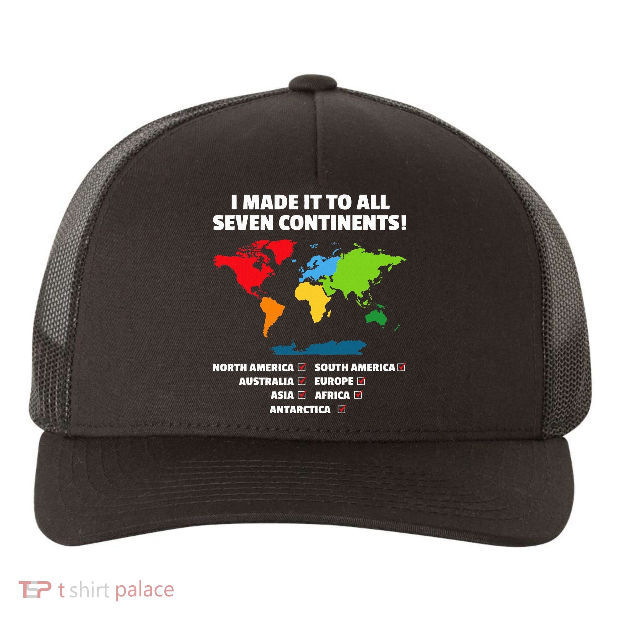 I Have Made It To All Seven Continents Yupoong Adult 5-Panel Trucker Hat