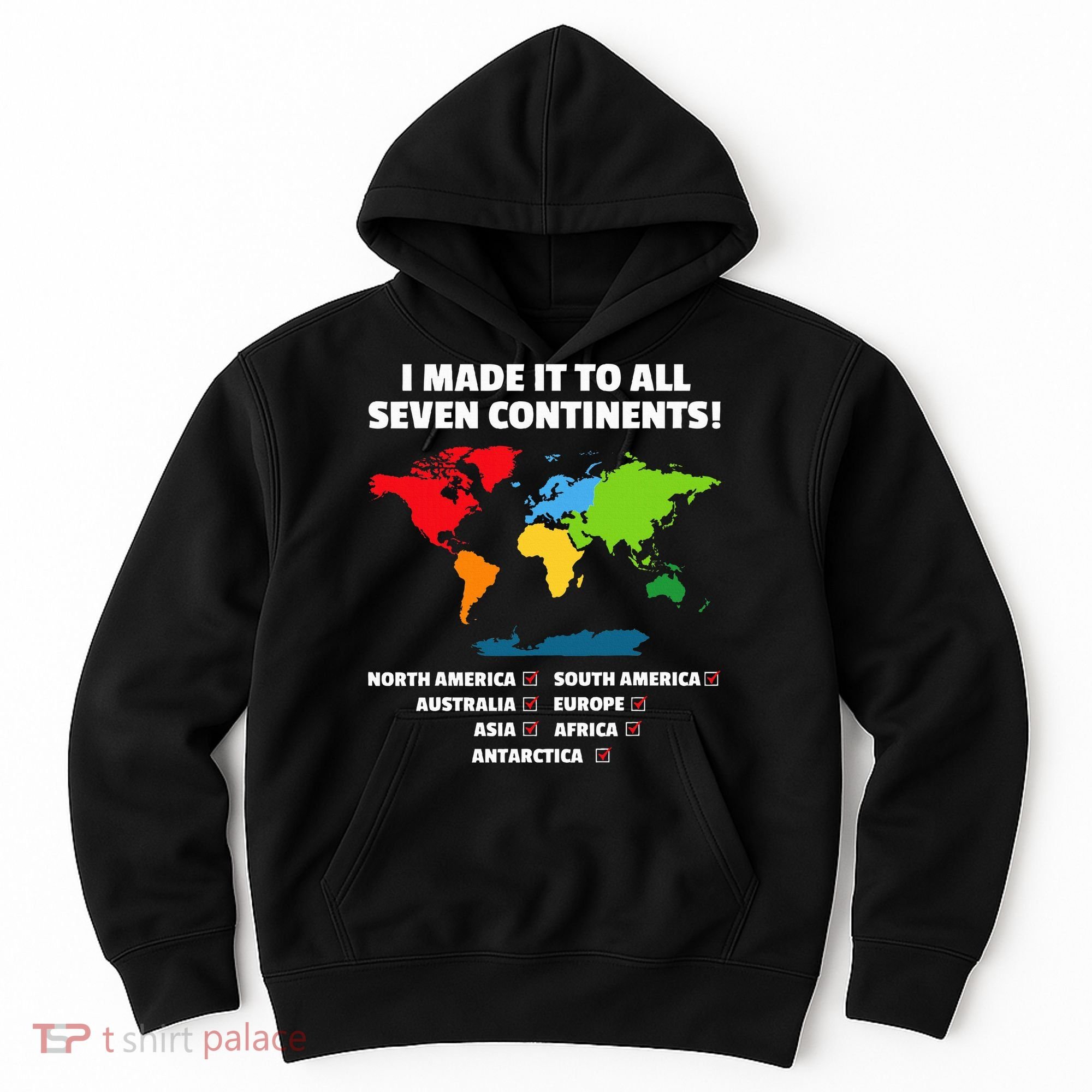I Have Made It To All Seven Continents Hoodie