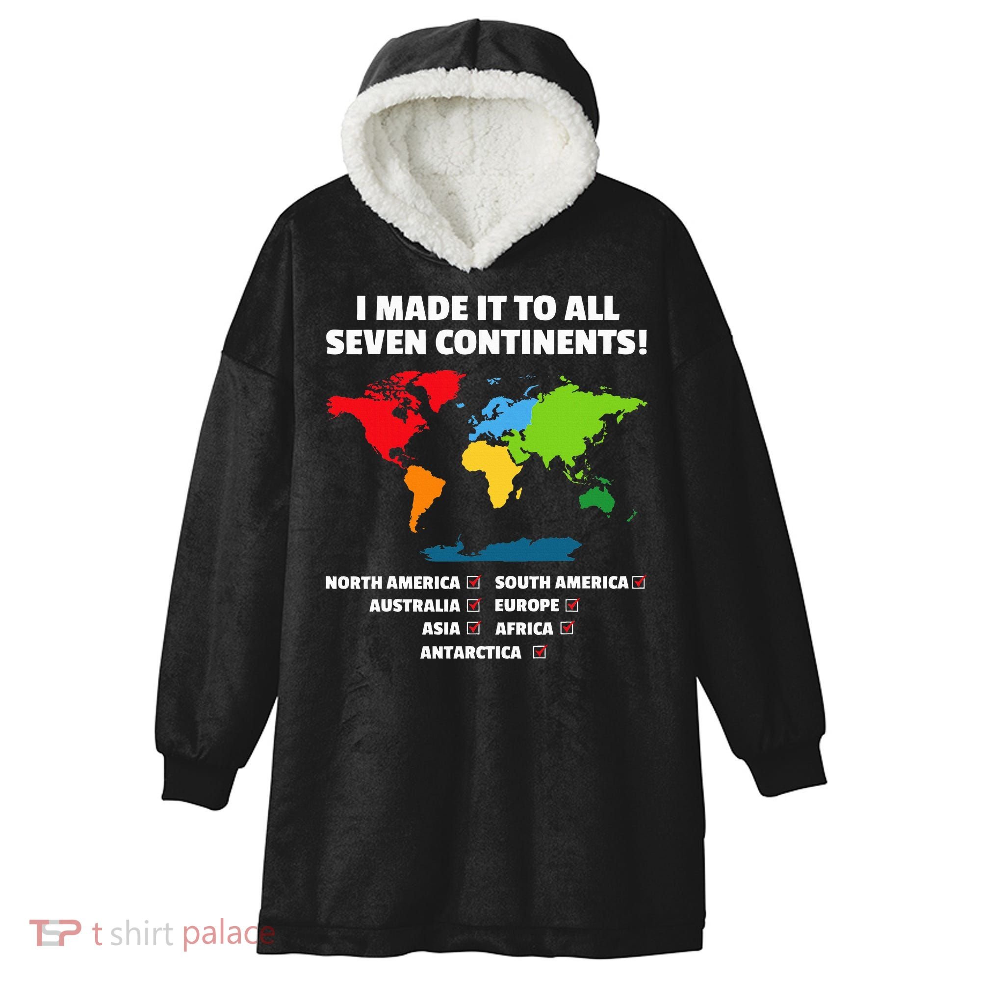 I Have Made It To All Seven Continents Hooded Wearable Blanket