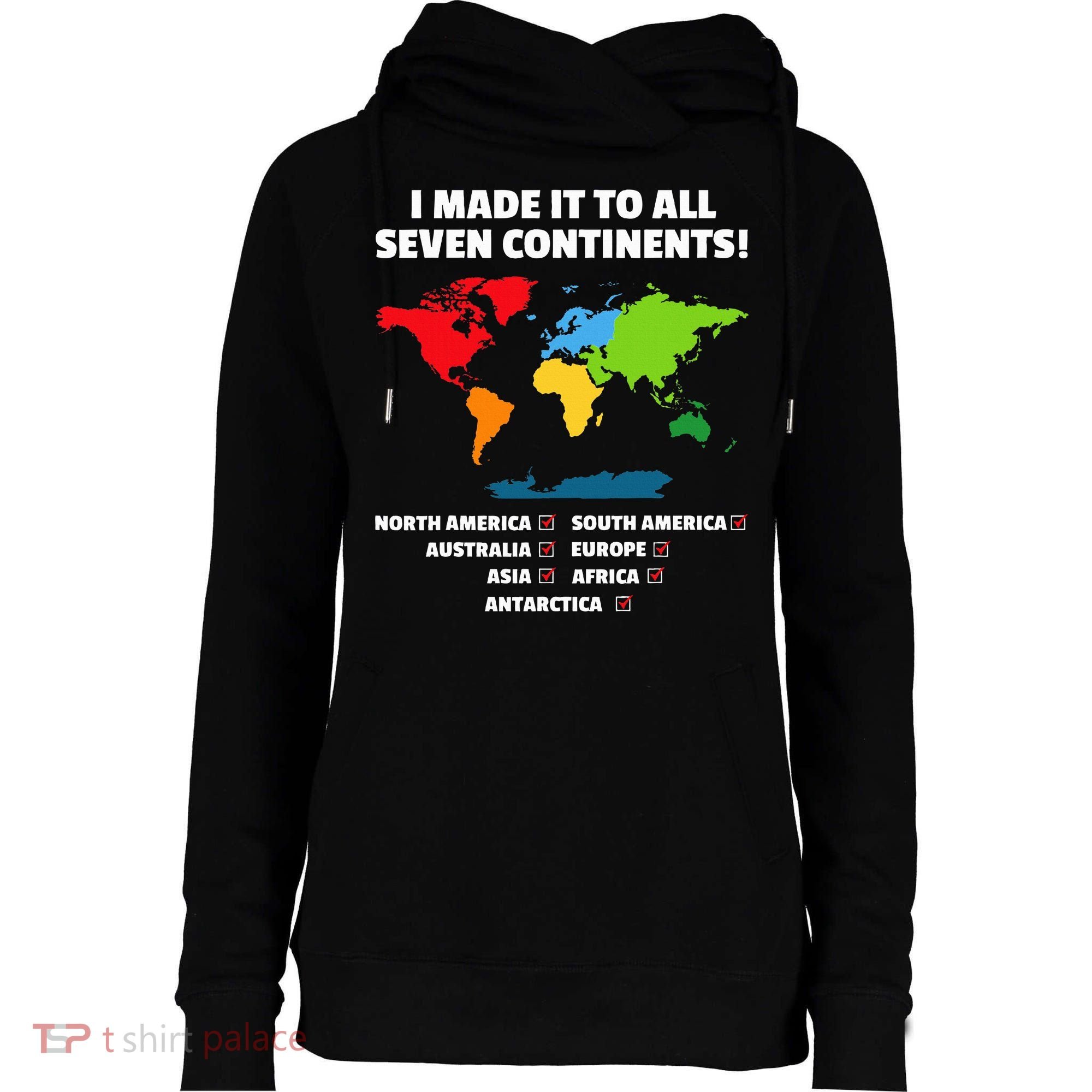 I Have Made It To All Seven Continents Womens Funnel Neck Pullover Hood