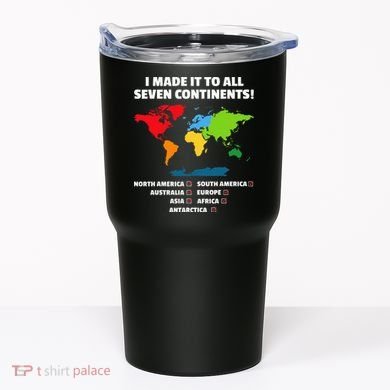 I Have Made It To All Seven Continents Tumbler