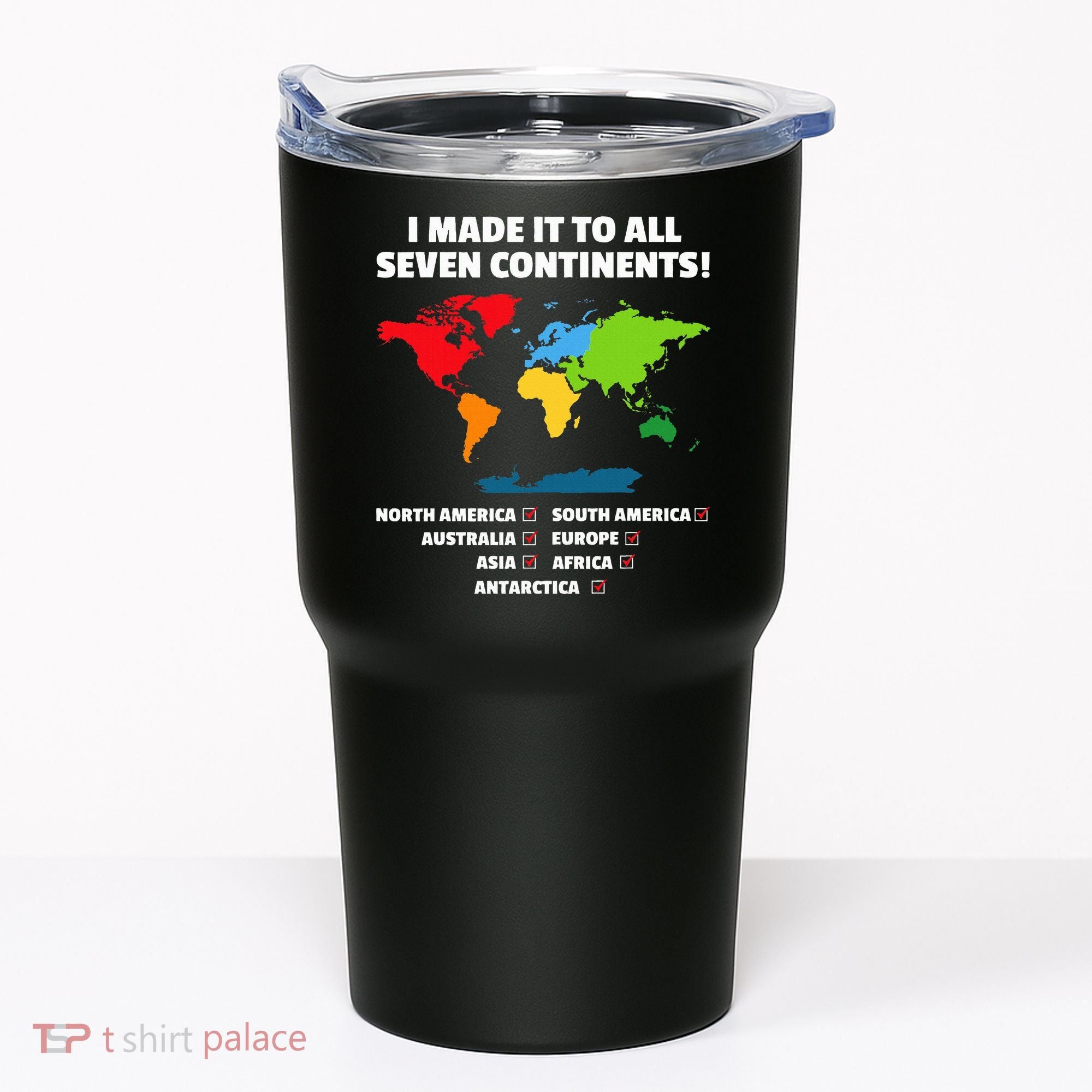 I Have Made It To All Seven Continents Tumbler