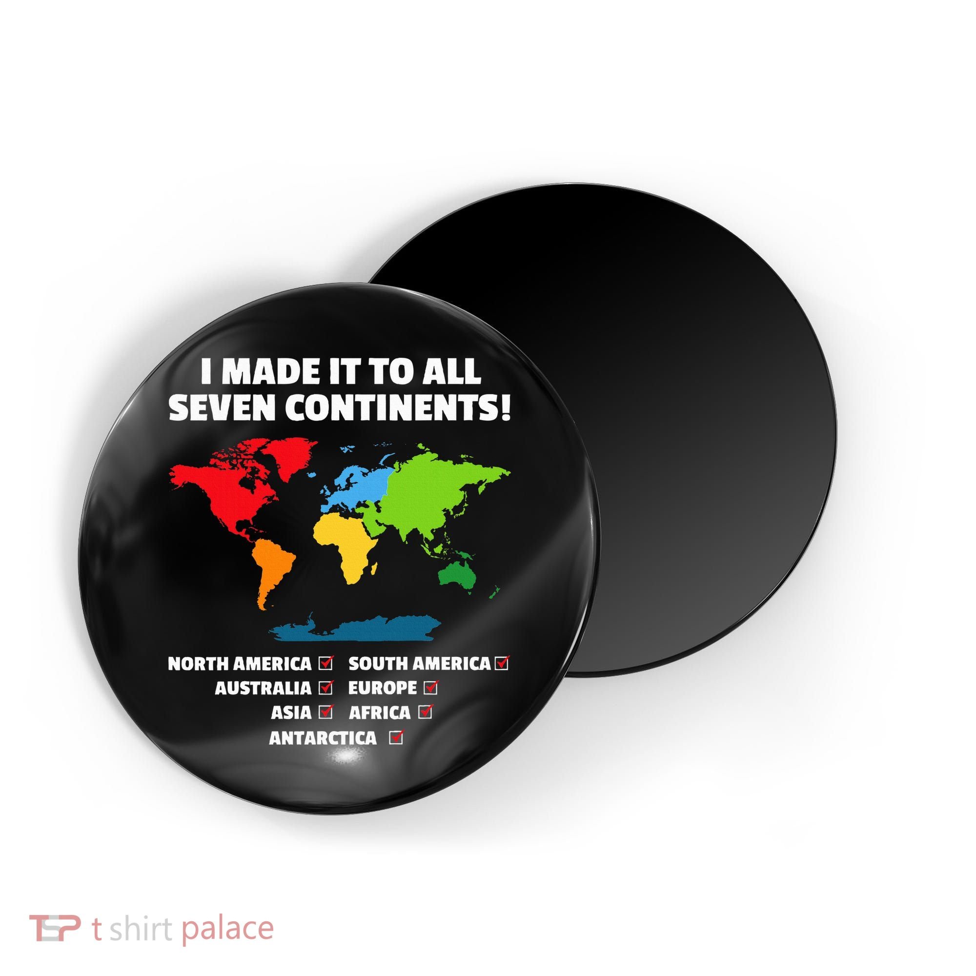 I Have Made It To All Seven Continents Magnet