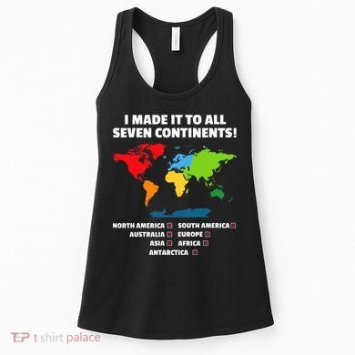 I Have Made It To All Seven Continents Women's Tank Top