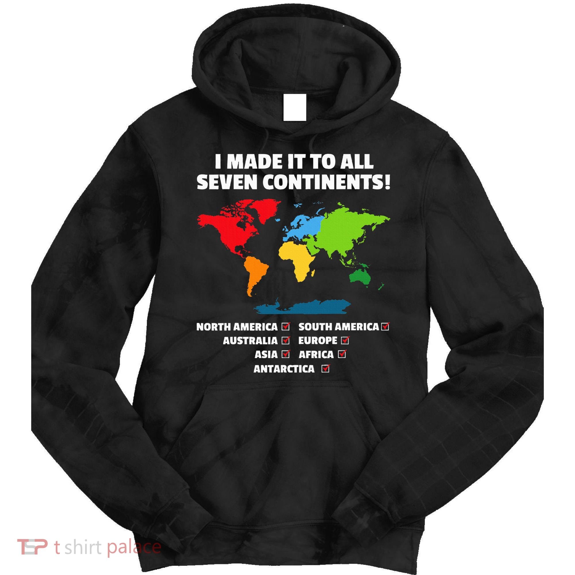 I Have Made It To All Seven Continents Tie Dye Hoodie