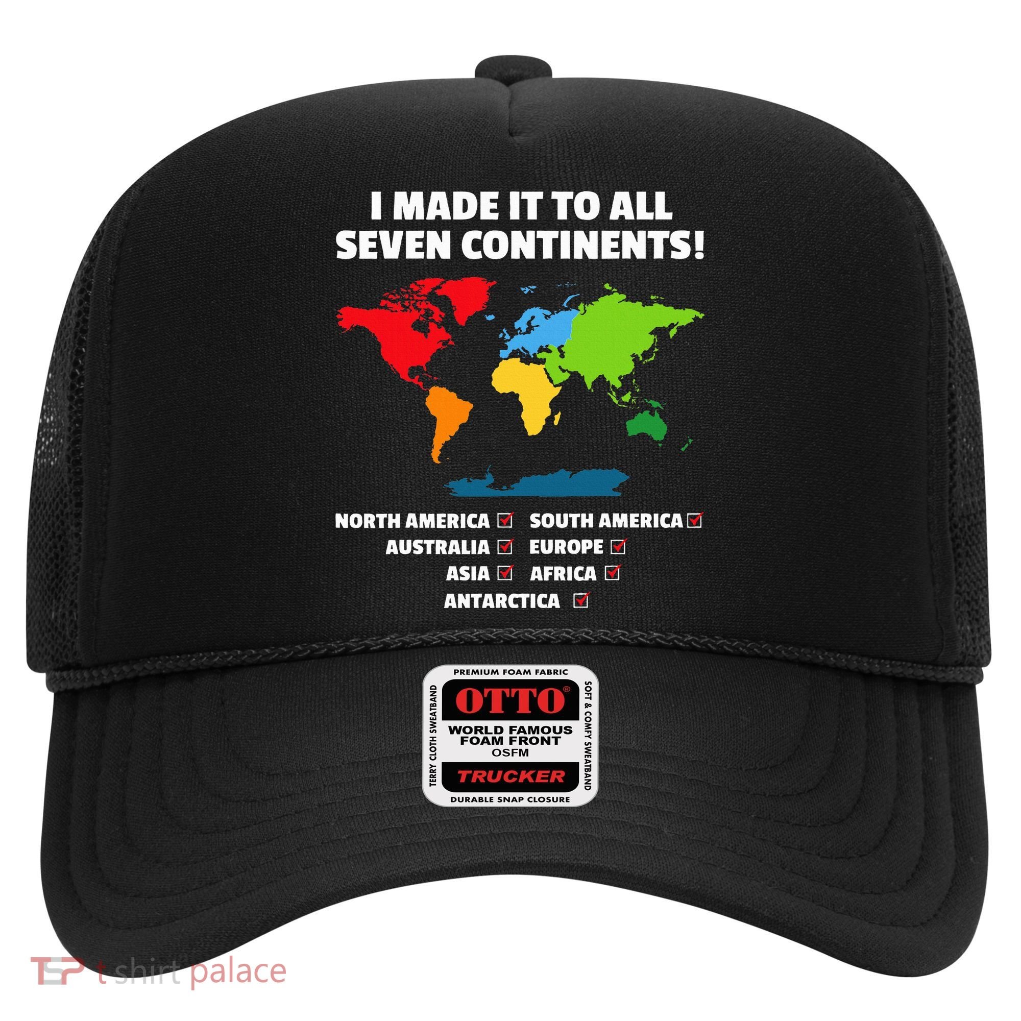 I Have Made It To All Seven Continents Hat