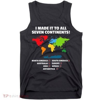 I Have Made It To All Seven Continents Tank Top