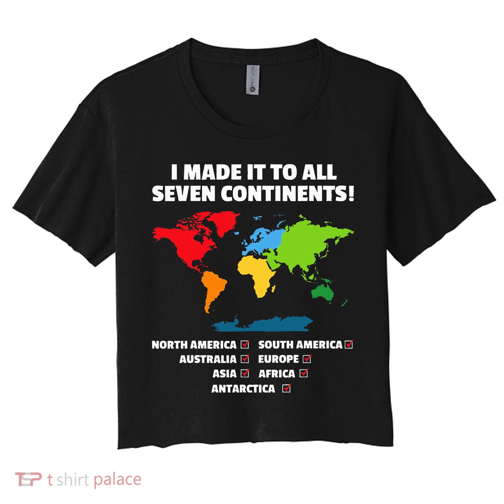I Have Made It To All Seven Continents Women's Crop Top Tee
