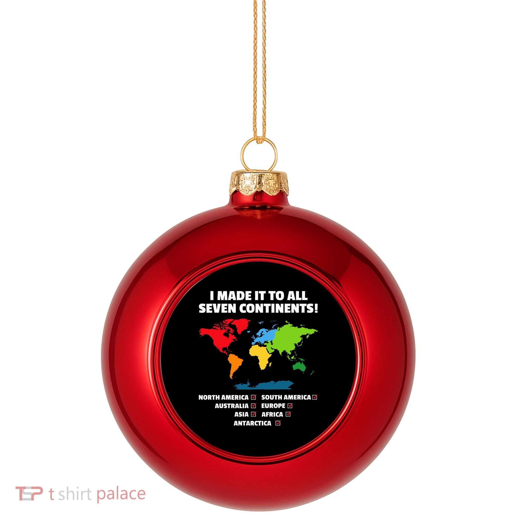 I Have Made It To All Seven Continents Plastic Christmas Ball Ornament