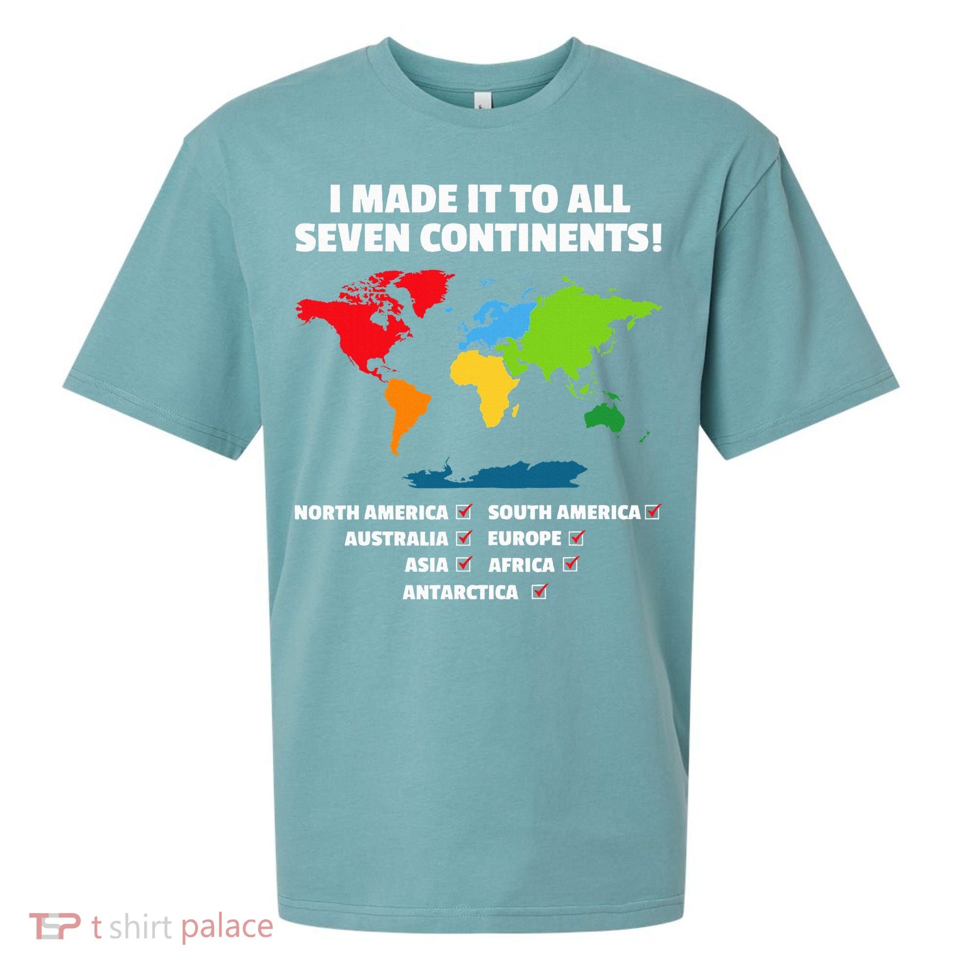 I Have Made It To All Seven Continents Sueded Cloud Jersey T-Shirt