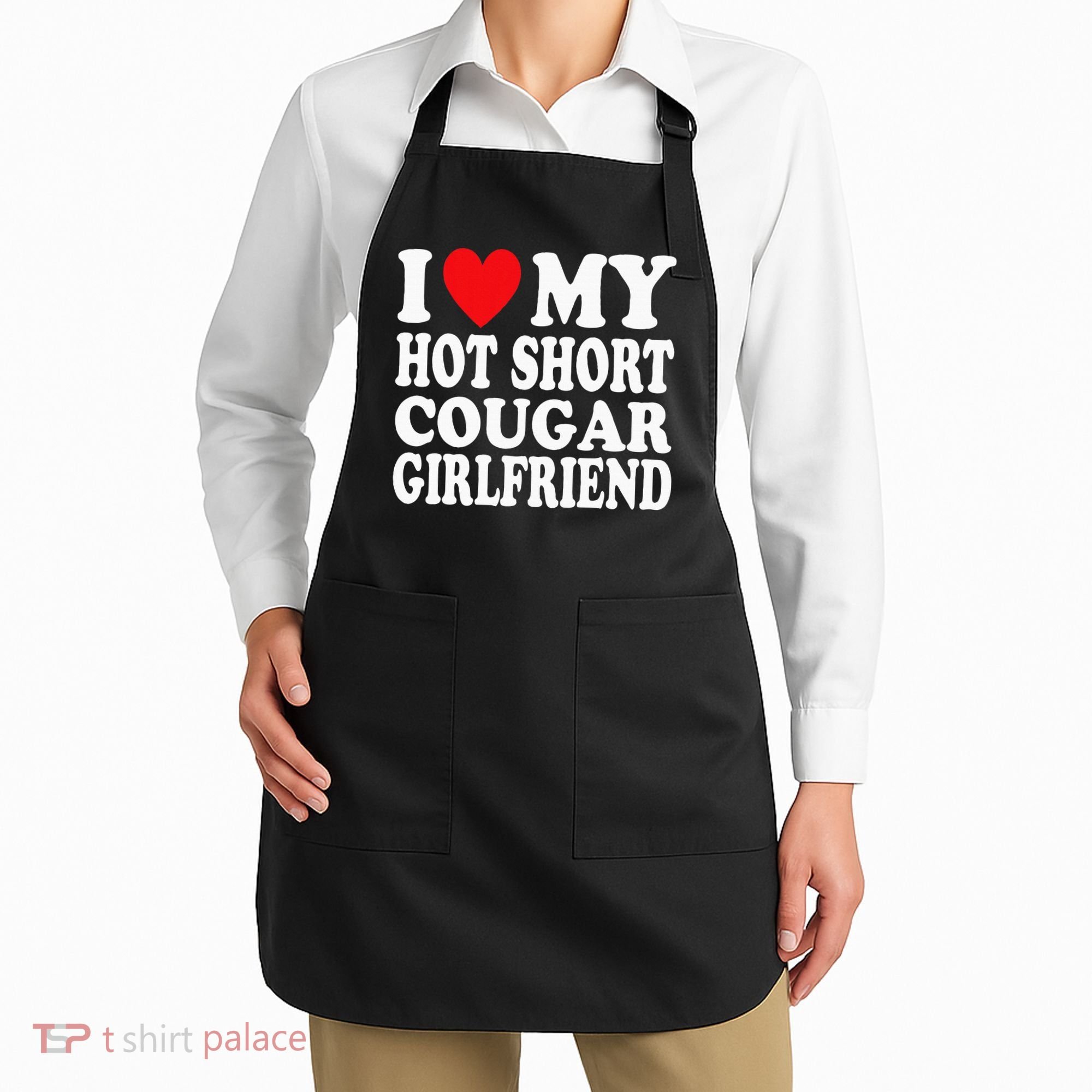 I Heart My Hot Short Cougar Girlfriend I Love My Short Gf Apron
