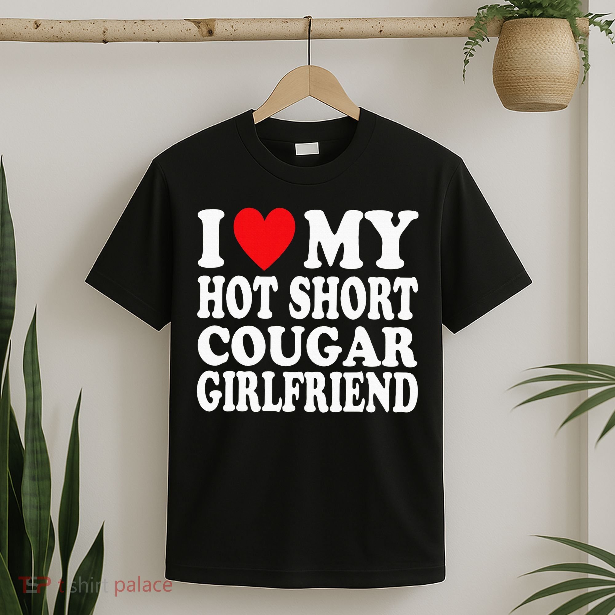 I Heart My Hot Short Cougar Girlfriend I Love My Short Gf T-Shirt