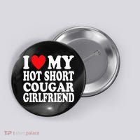 I Heart My Hot Short Cougar Girlfriend I Love My Short Gf Button thumb 0