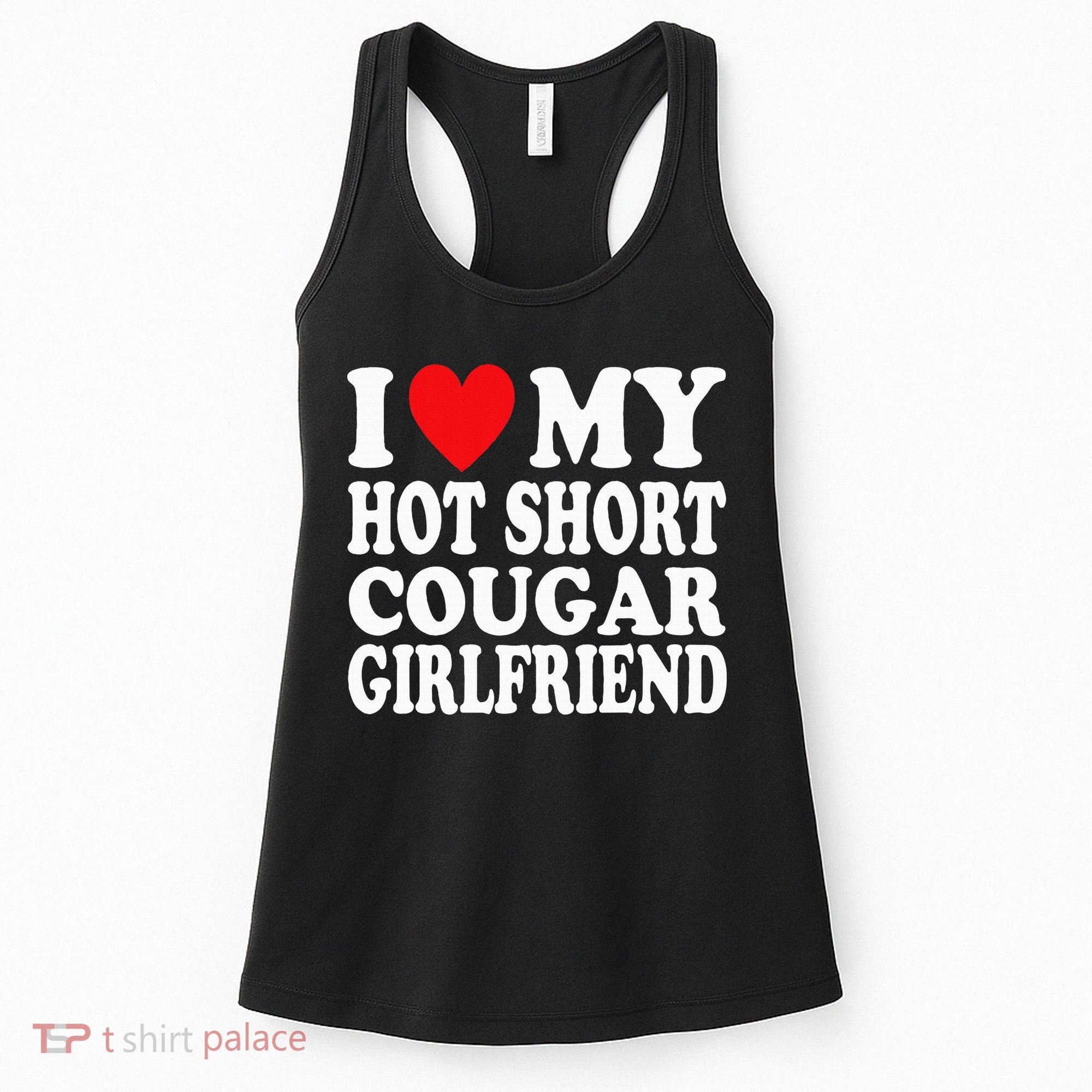 I Heart My Hot Short Cougar Girlfriend I Love My Short Gf Women's Tank Top