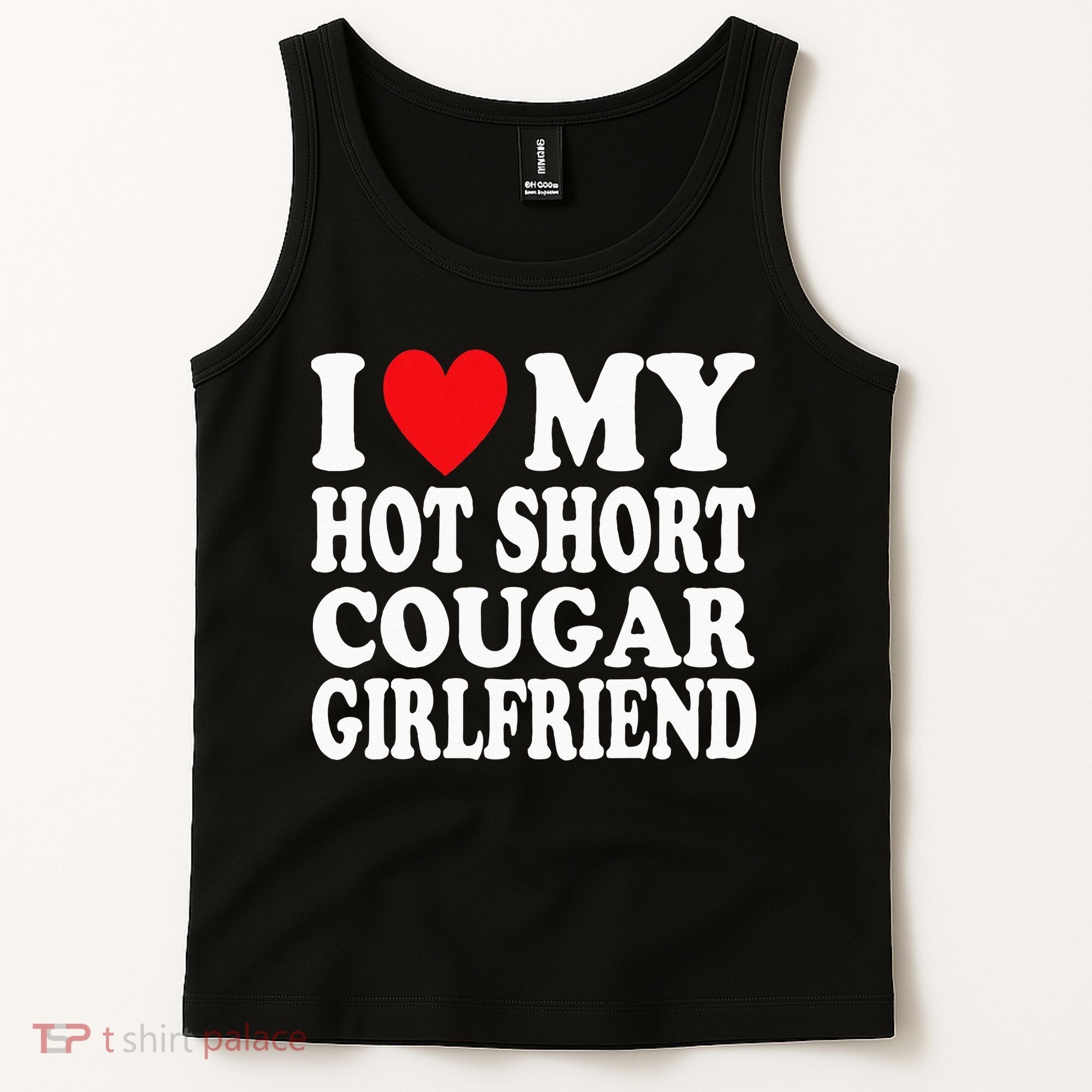 I Heart My Hot Short Cougar Girlfriend I Love My Short Gf Tank Top