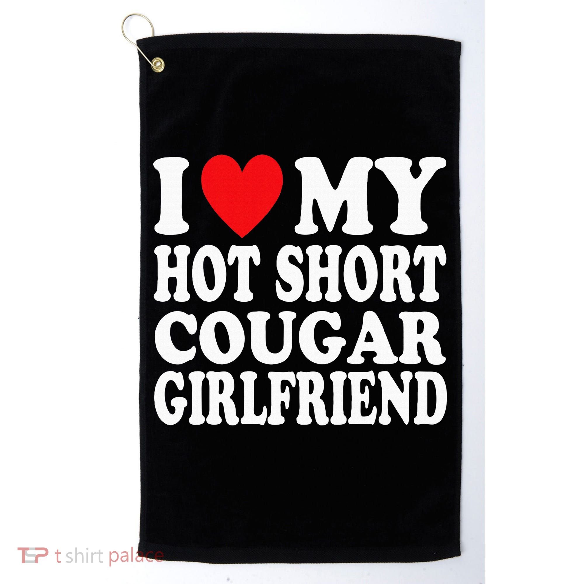 I Heart My Hot Short Cougar Girlfriend I Love My Short Gf Golf Towel