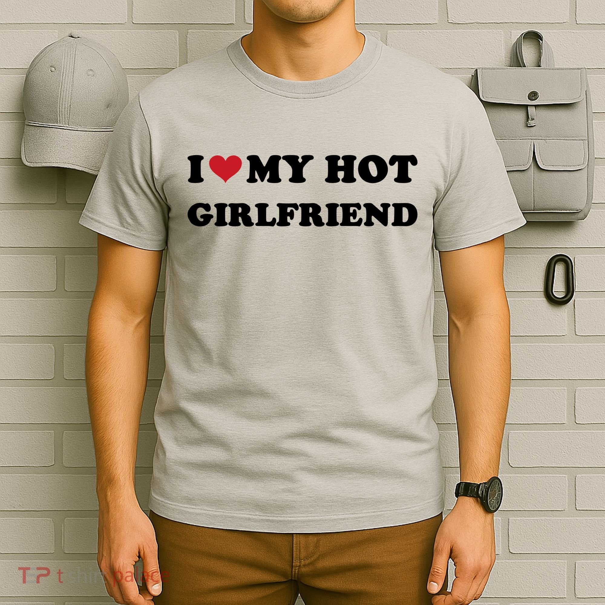 I Heart My Hot Girlfriend T-Shirt