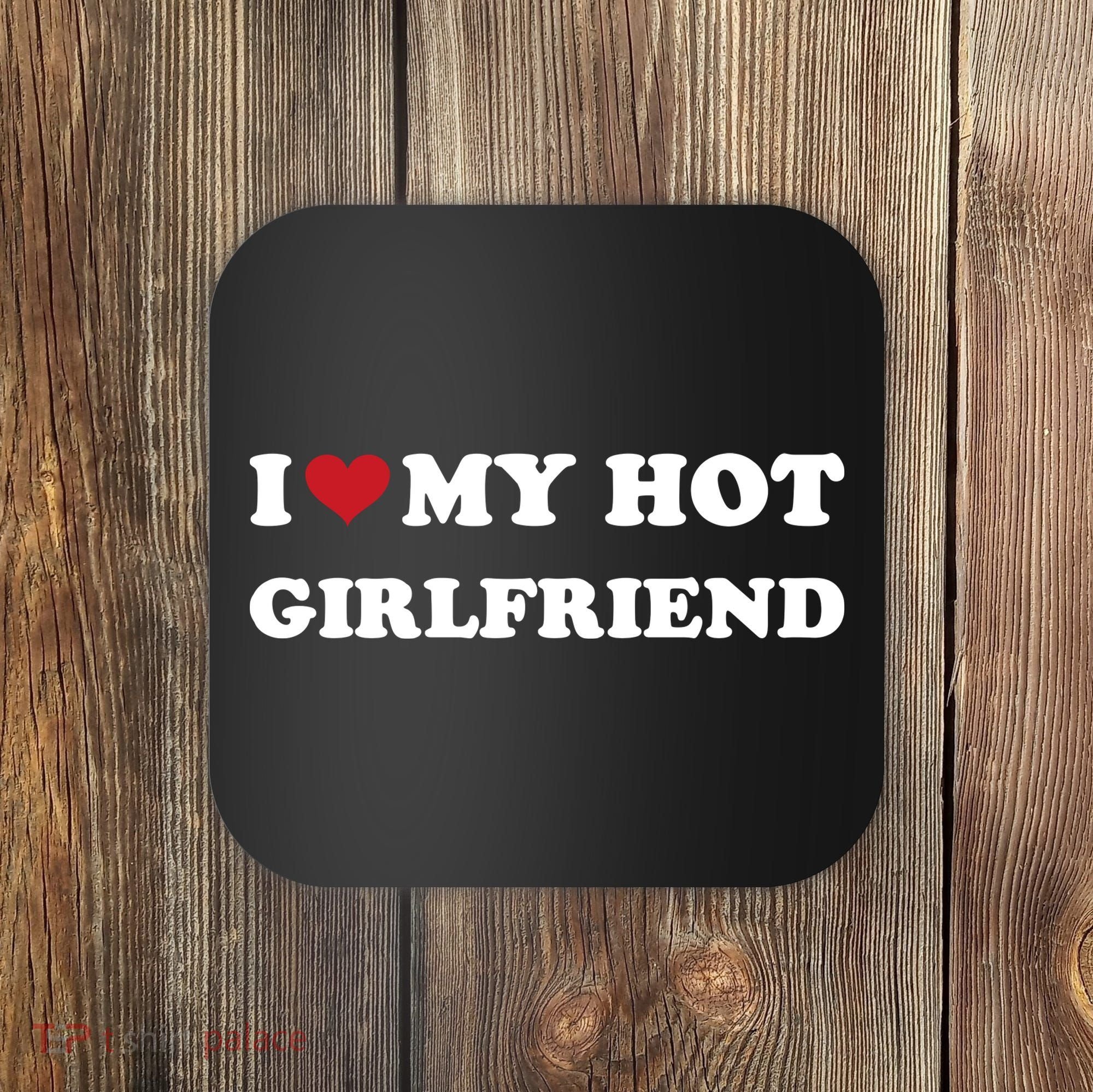 I Heart My Hot Girlfriend Coaster