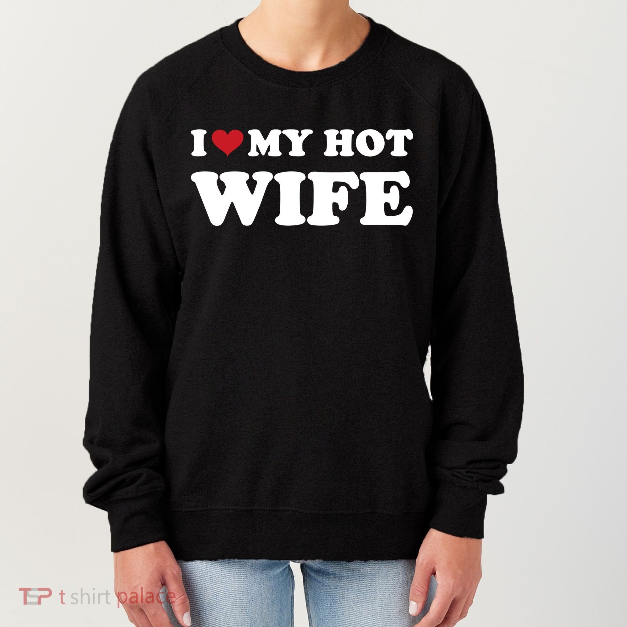 I Heart My Hot Wife Women's Sweatshirt