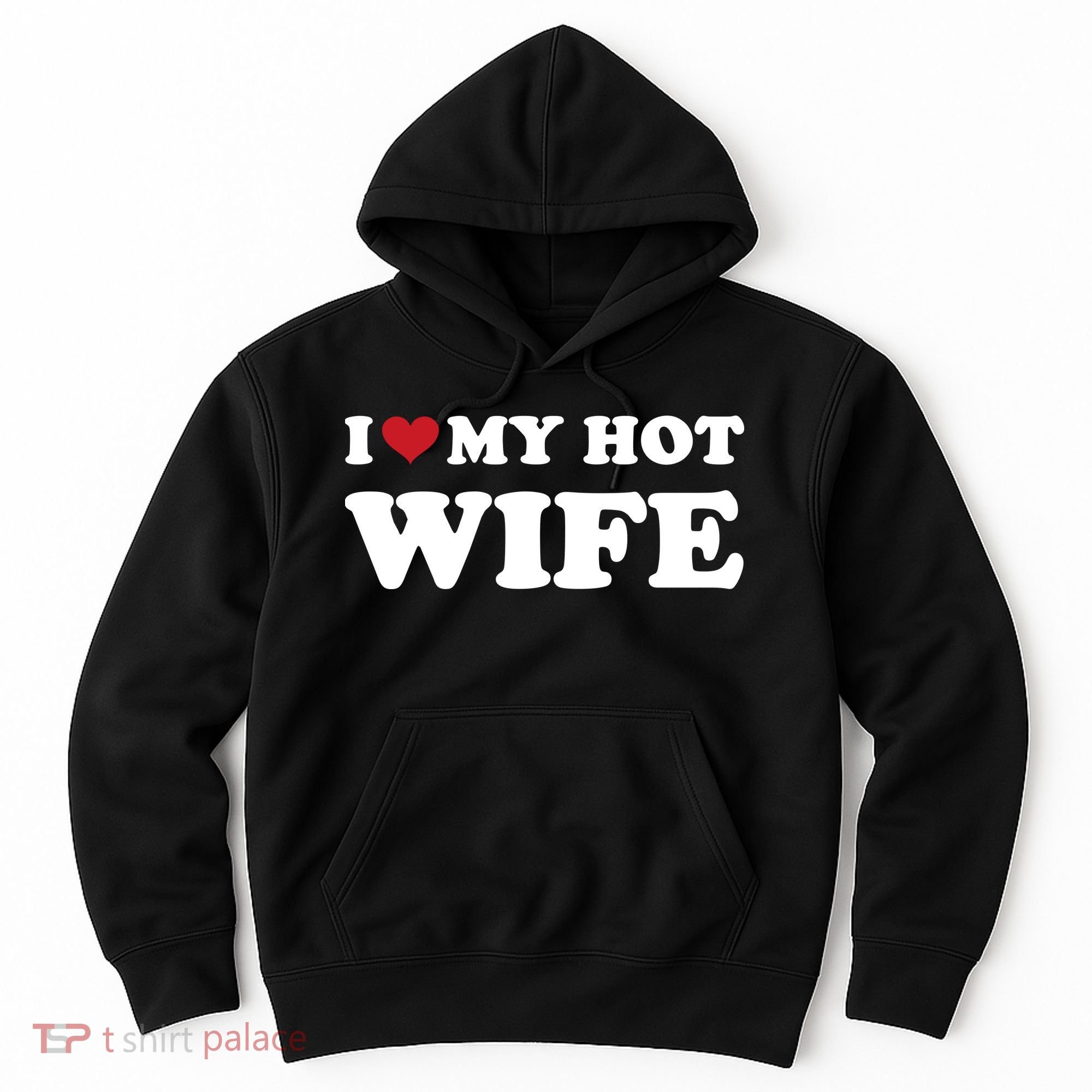I Heart My Hot Wife Hoodie