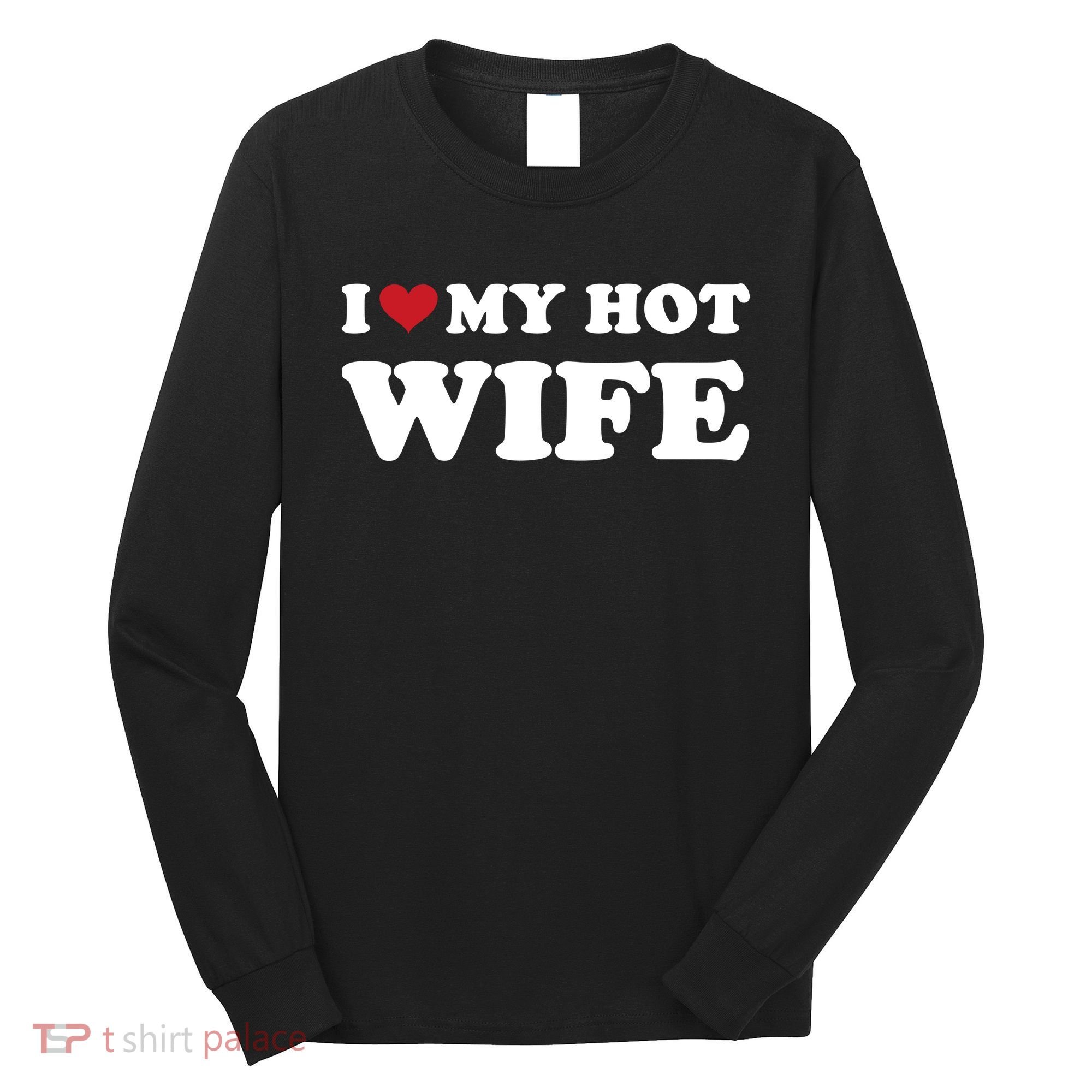 I Heart My Hot Wife Long Sleeve Shirt