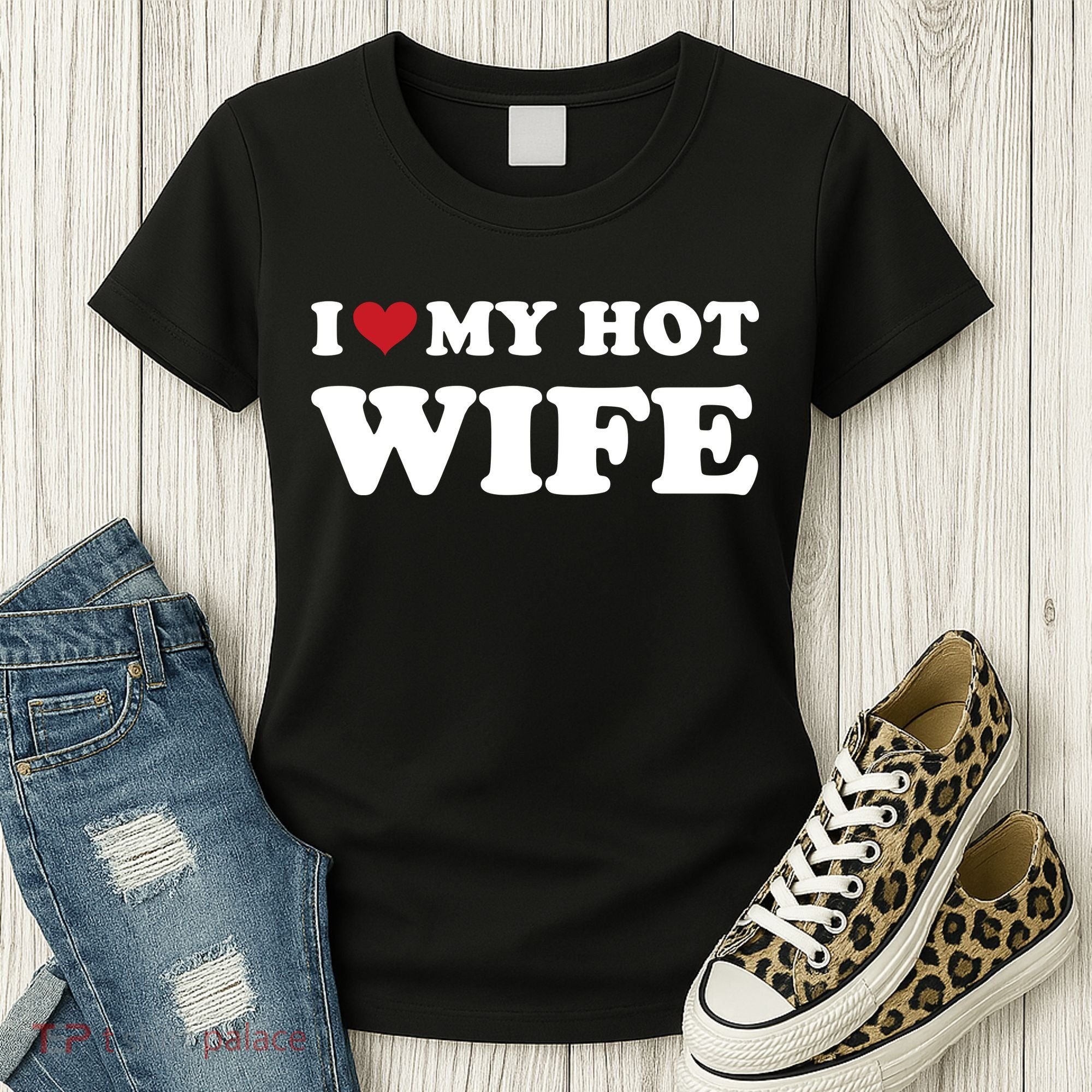 I Heart My Hot Wife Women's T-Shirt