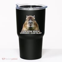 Idk How Much Longer I Can Slay Capybara Sarcastic Dank Meme Tumbler thumb 0