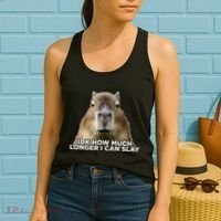 Idk How Much Longer I Can Slay Capybara Sarcastic Dank Meme Women's Tank Top thumb 2