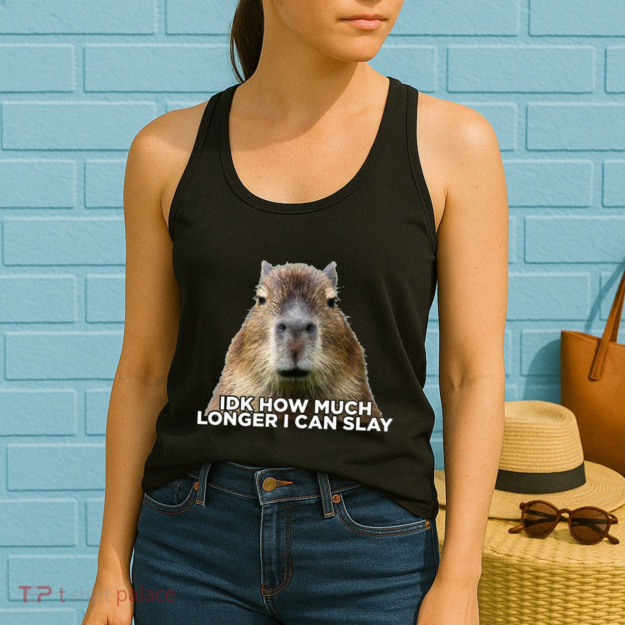 Idk How Much Longer I Can Slay Capybara Sarcastic Dank Meme Women's Tank Top