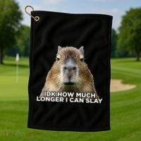 Idk How Much Longer I Can Slay Capybara Sarcastic Dank Meme Golf Towel thumb 1