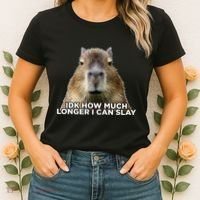 Idk How Much Longer I Can Slay Capybara Sarcastic Dank Meme Women's T-Shirt thumb 2
