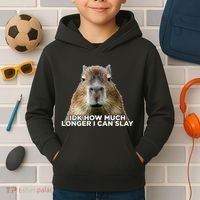 Idk How Much Longer I Can Slay Capybara Sarcastic Dank Meme Kids Hoodie thumb 2