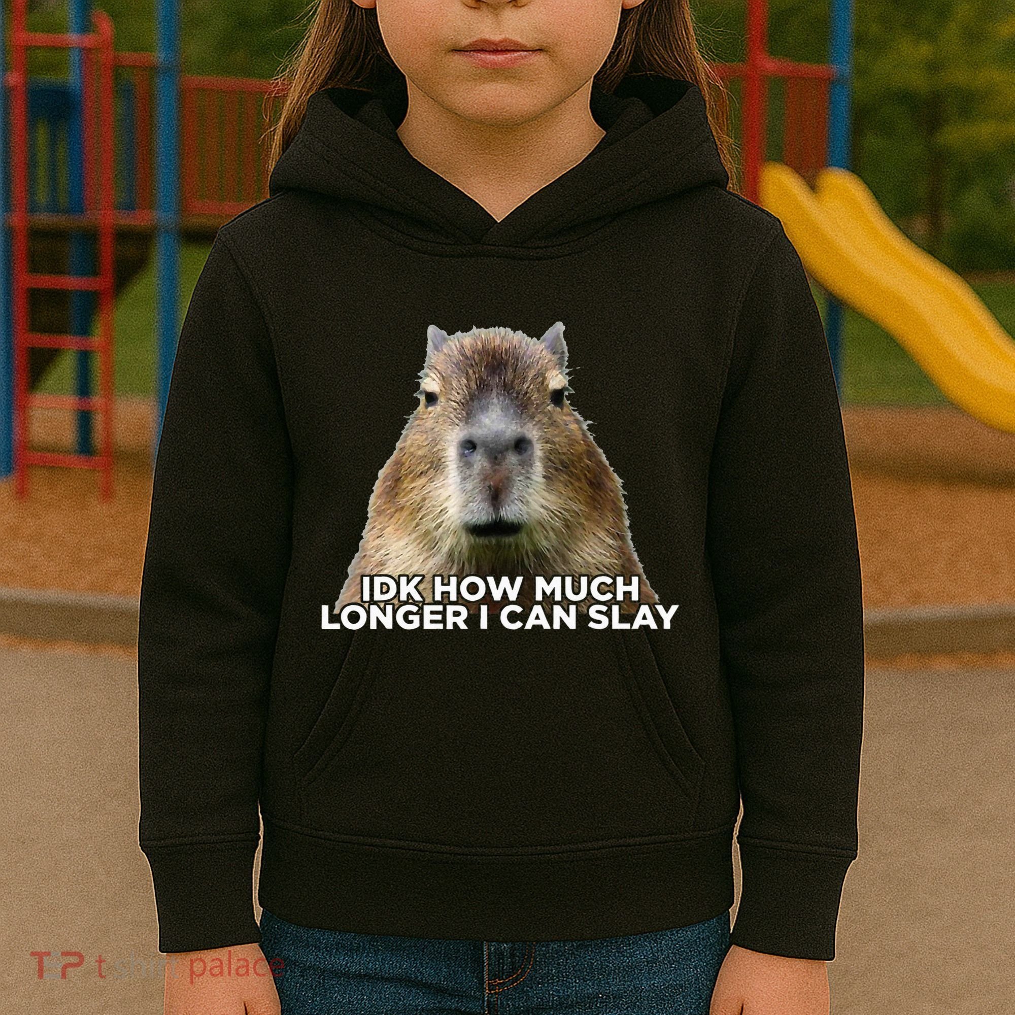 Idk How Much Longer I Can Slay Capybara Sarcastic Dank Meme Kids Hoodie