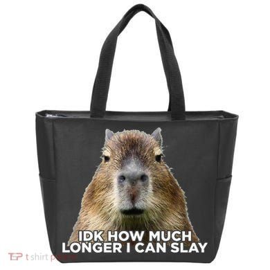 Idk How Much Longer I Can Slay Capybara Sarcastic Dank Meme Tote Bag