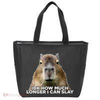 Idk How Much Longer I Can Slay Capybara Sarcastic Dank Meme Tote Bag thumb 0