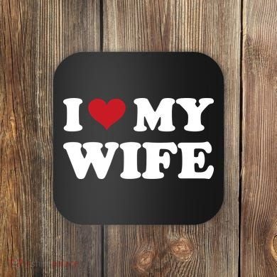 I Heart My Wife Coaster