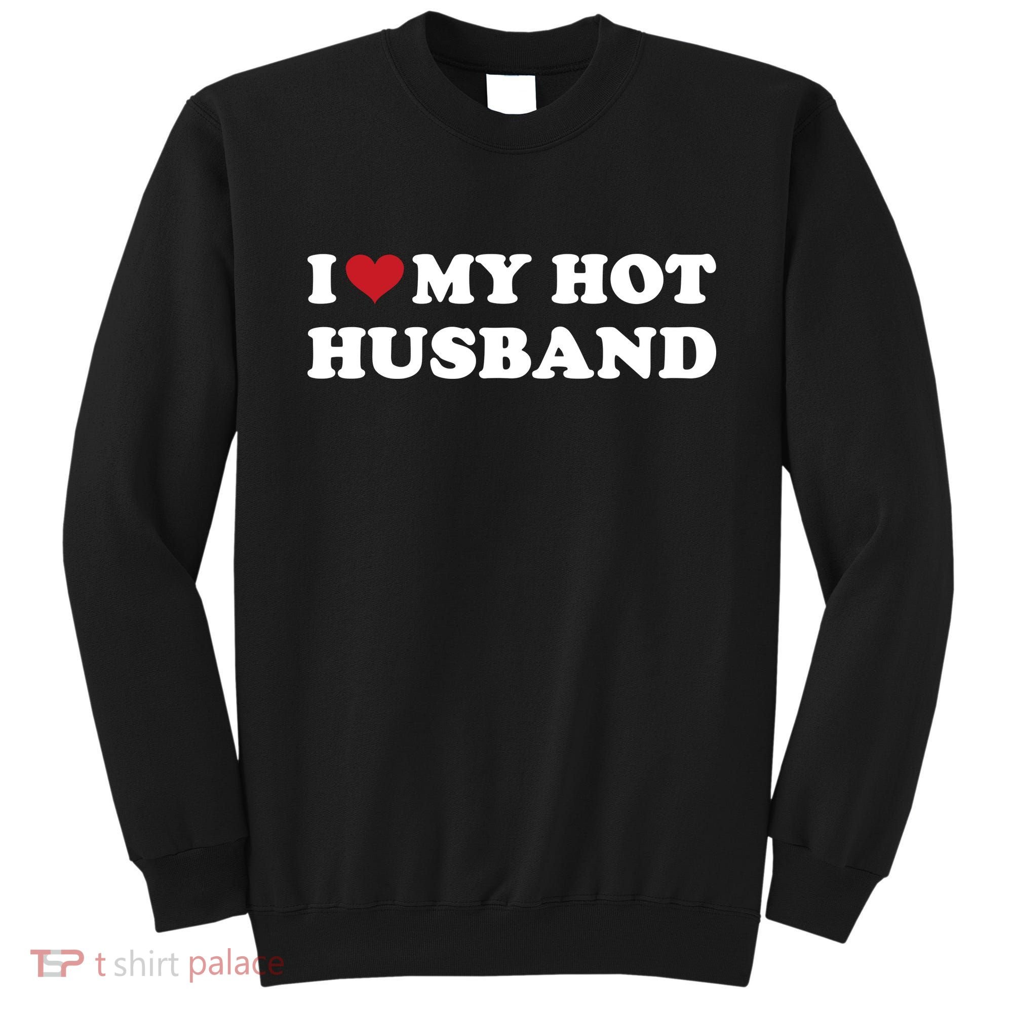I Heart My Hot Husband Sweatshirt