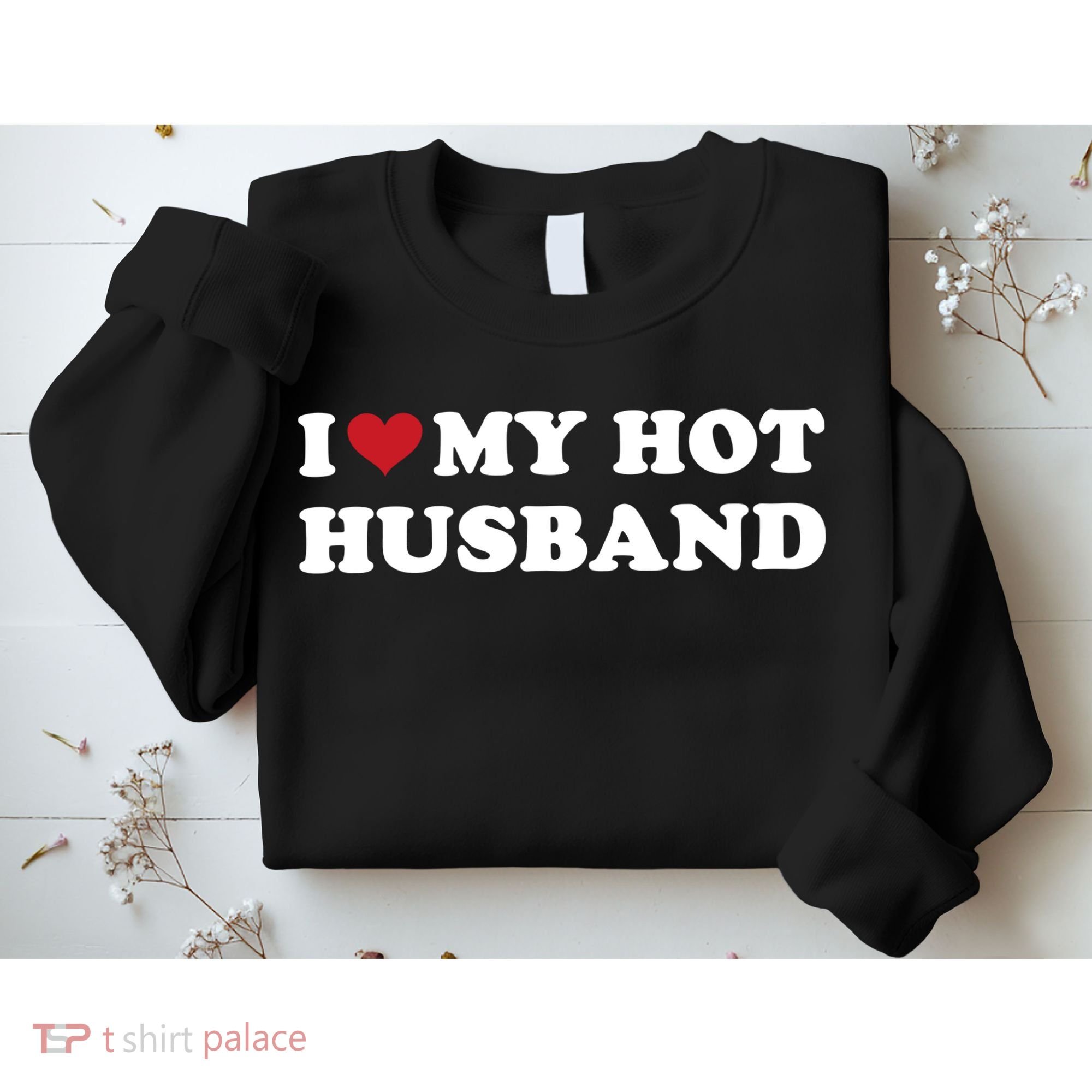 I Heart My Hot Husband Sweatshirt