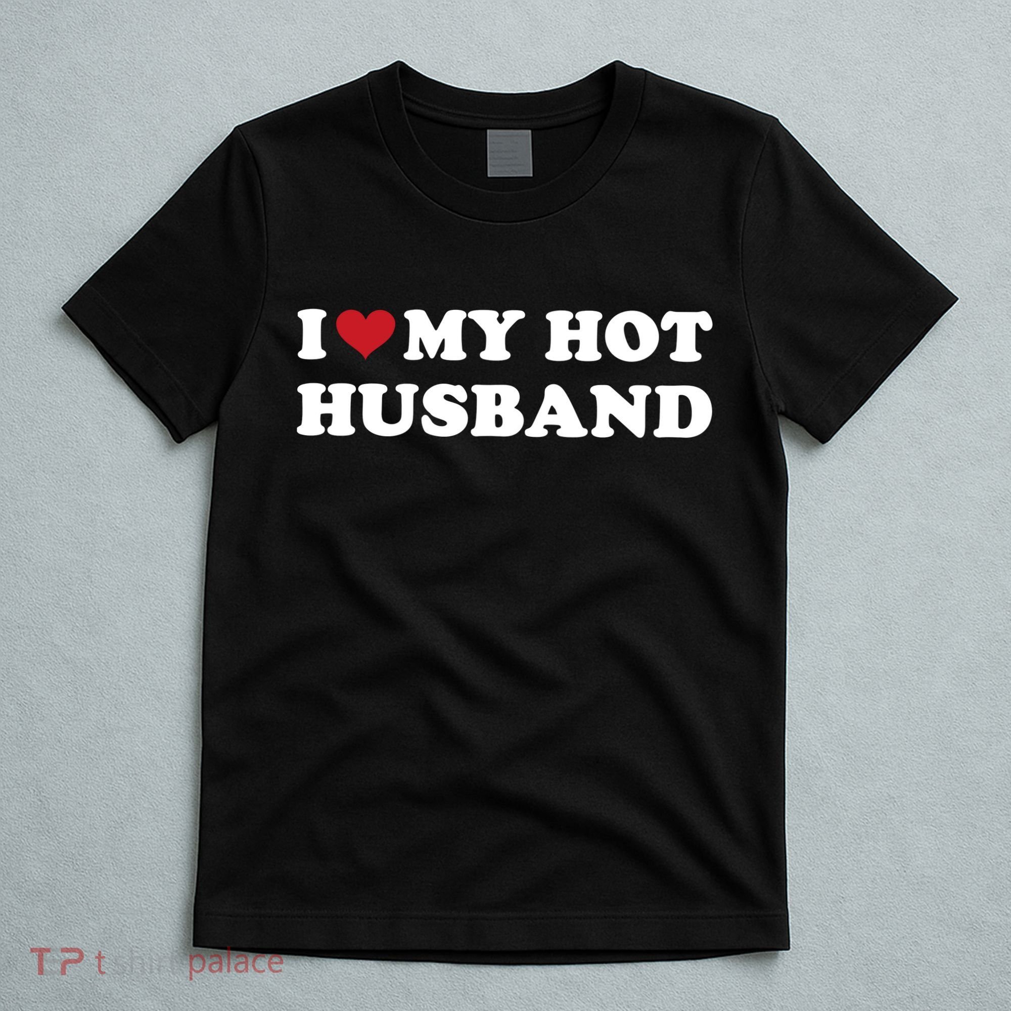 I Heart My Hot Husband T-Shirt