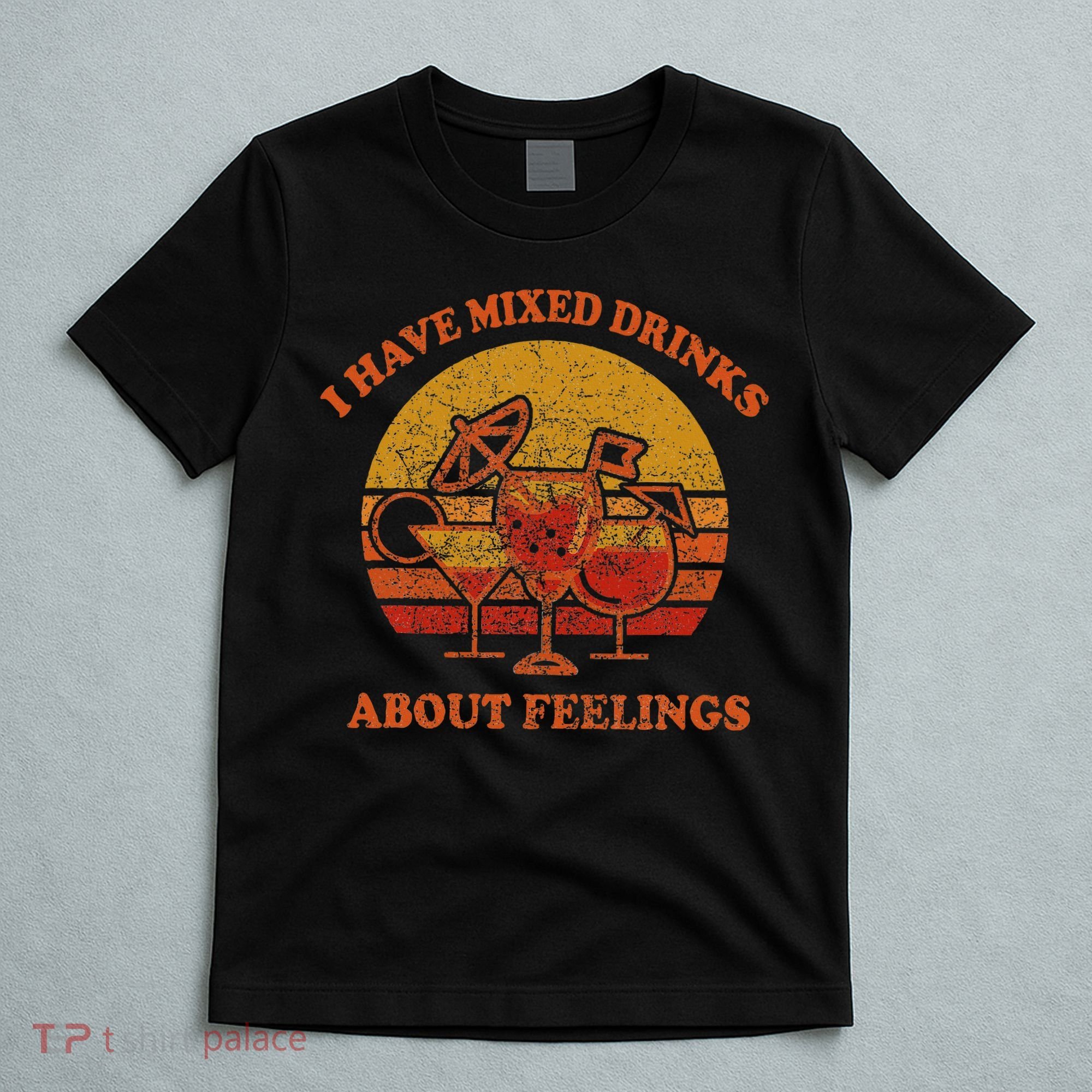 I Have Mixed Drinks About Feelings Vintage Sunset Cocktail T-Shirt