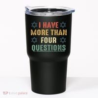 I Have More Than Four Questions Funny Passover Seder Tumbler thumb 0