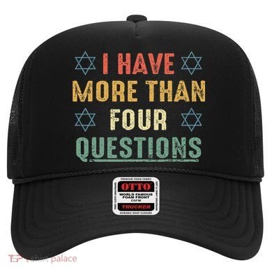 I Have More Than Four Questions Funny Passover Seder Hat